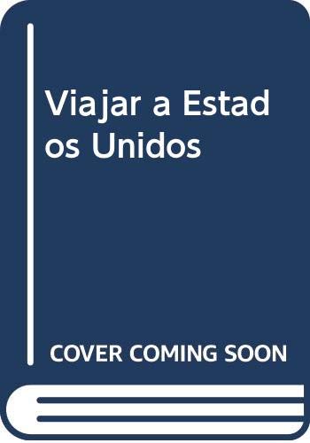 Viajar a Estados Unidos (Spanish Edition) (9789706072160) by Unknown Author