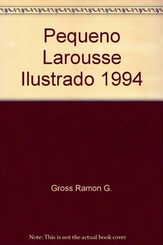 Pequeno Larousse Ilustrado 1994 (9789706073044) by Larousse; Gross, Ramon G.