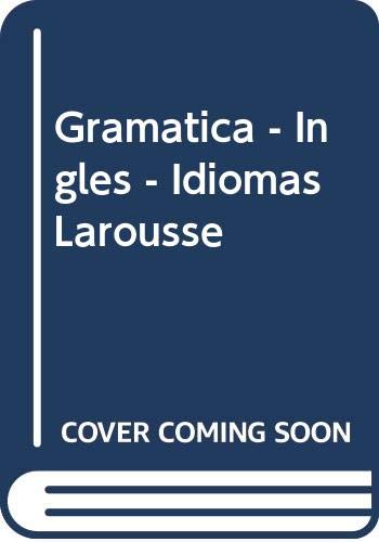 Imagen de archivo de Gramatica - Ingles - Idiomas Larousse (Spanish Edition) a la venta por ThriftBooks-Atlanta