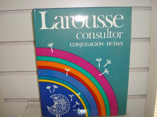 Diccionario Larousse Consultor Conjugacion - Dudas (Larousse, Volumen 1 and 2) (9789706075017) by RamÃ³n GarcÃ­a Pelayo