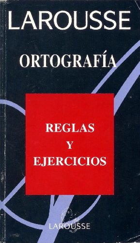 Beispielbild fr Larousse Ortografia Reglas Y Ejercicios (Spanish Edition) zum Verkauf von HPB-Diamond