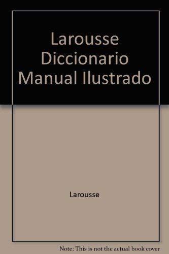 9789706076861: Larousse Diccionario Manual Ilustrado