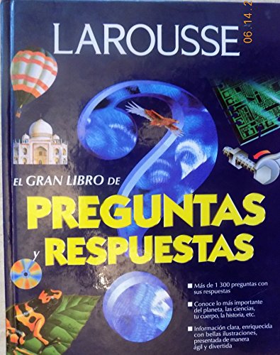 Imagen de archivo de Larousse, el Gran Libro de Preguntas y Respuestas / Larousse, the Big Book of Questions and Answers [Reli] a la venta por BIBLIO-NET