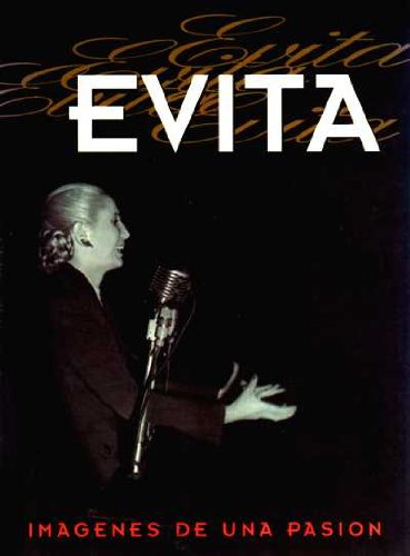 Evita: Imagenes de una pasion (9789706101990) by Fernando Diego GarcÃ­a; Enrique Carlos Vazquez