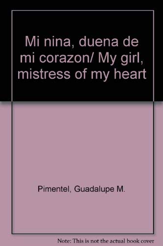 Stock image for Mi nina, duena de mi corazon/ My girl, mistress of my heart (Spanish Edition) for sale by HPB-Emerald