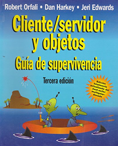 9789706135971: Cliente / Servidor y Objetos Guia de Supervivencia - 3b: Edicion