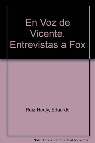 Imagen de archivo de En Voz de Vicente. Entrevistas a Fox (Spanish Edition) a la venta por Ergodebooks