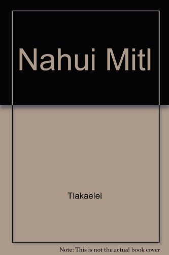 Stock image for Nahui Mitl (Spanish Edition) for sale by ThriftBooks-Atlanta