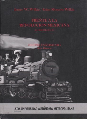 9789706207708: Frente a la Revolucion Mexicana: 17 Protagonistas de La Etapa Constructiva: Entrevistas de Historia Oral