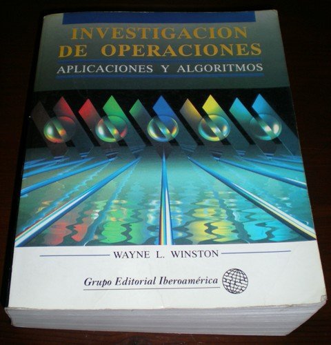 Investigacion de Operaciones/ Operations Research: Aplicaciones y Algoritmos/ Applications and Algorithms (9789706250292) by Wayne L. Winston