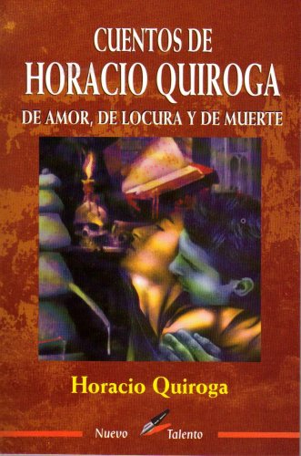 Imagen de archivo de Cuentos De Amor, De Locura Y De Muerte (Nuevo Talento) [Paperback] by QUIROGA. a la venta por Iridium_Books