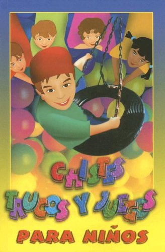 Imagen de archivo de Chistes, Trucos y Juegos Para Ninos a la venta por ThriftBooks-Dallas