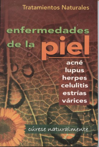 Imagen de archivo de Tratamientos Naturales Para Enfermedades de la Piel = Natural Treatments for Skin Diseases a la venta por ThriftBooks-Atlanta