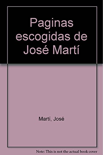 Imagen de archivo de Paginas escogidas de Jose Mart a la venta por ThriftBooks-Dallas