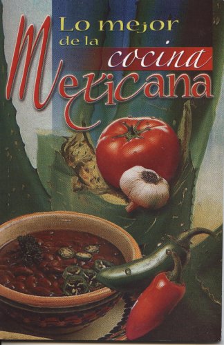 Imagen de archivo de Mejor de La Cocina Mexicana. Lo a la venta por ThriftBooks-Atlanta