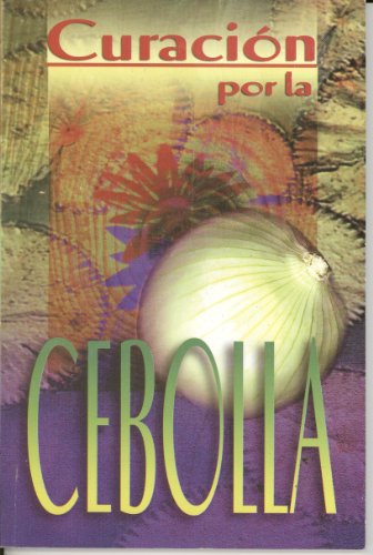 9789706273949: Curacion por la cebolla (RTM Ediciones) (Spanish Edition)