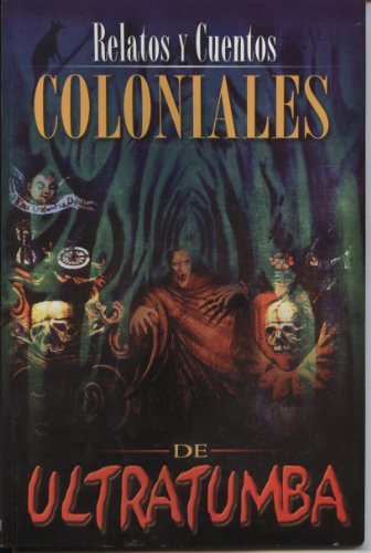 9789706274434: Relatos y Cuentos Coloniales de Ultratumba