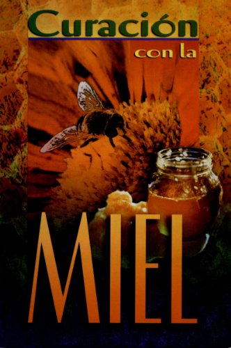 Stock image for Curacion Por la Miel = Healing with Honey for sale by ThriftBooks-Dallas