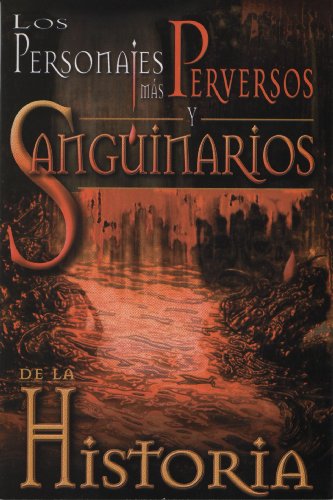 Imagen de archivo de Personajes mas perversos y sanguinarios/ Most Perversed and bloodthirsty Characters (Spanish Edition) a la venta por HPB-Emerald