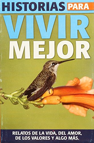 Imagen de archivo de Historias para Vivir Mejor (Spanish Edition) a la venta por GF Books, Inc.