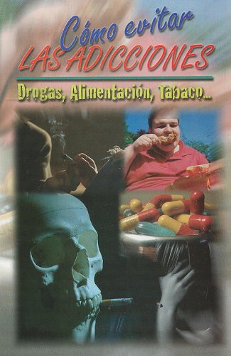 9789706276124: Como Evitar las Adicciones: Drogas, Alimentacion, Tabaco... = How to Avoid Addictions