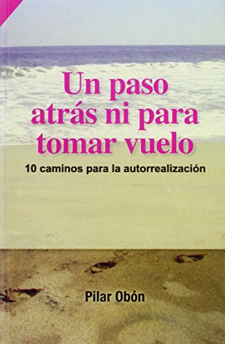 Beispielbild fr Un Paso Atras. ni para Tomar Vuelo! : 10 Caminos para la Autorrealizacion zum Verkauf von Better World Books