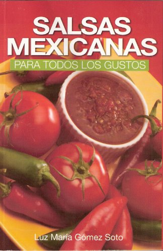 Stock image for Salsas Mexicanas para todos los gustos (Spanish Edition) for sale by Goodwill of Colorado