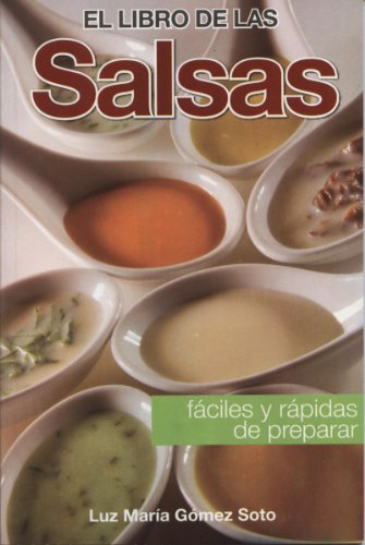 Stock image for EL LIBRO DE LAS SALSAS, FCILES Y RPIDAS DE PREPARAR for sale by Libros Latinos