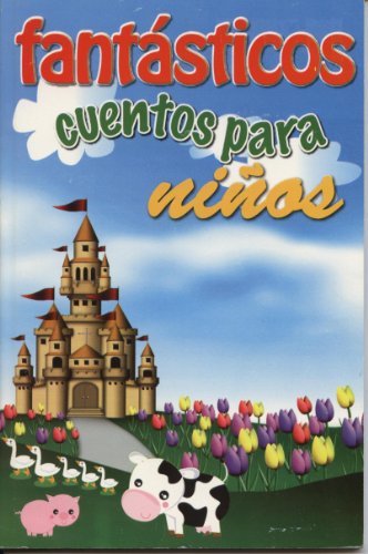 Imagen de archivo de Fantasticos Cuentos para ninos (Spanish Edition) a la venta por GF Books, Inc.