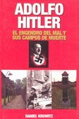 Imagen de archivo de ADOLFO HITLER EL ENGENDRO DEL MAL Y SUS CAMPOS DE MUERTE a la venta por Bay Used Books