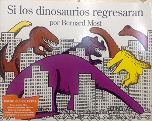 Si Los Dinosaurios Regresaran (Spanish Edition) (9789706291240) by Most, Bernard