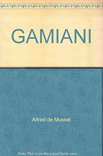 Imagen de archivo de GAMIANI [Paperback] by Alfred de Musset a la venta por Iridium_Books