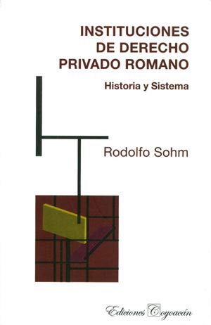 Imagen de archivo de INSTITUCIONES DE DERECHO PRIVADO ROMANO. Historia y sistema [Paperback] by Ro. a la venta por Iridium_Books