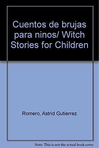Imagen de archivo de Cuentos de brujas para ninos (Spanish Edition) by Astrid Romero Gutirrez; Al. a la venta por Iridium_Books