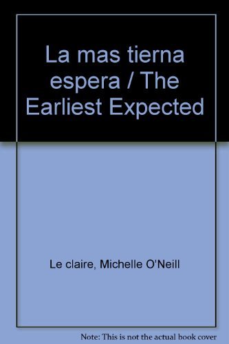 Beispielbild fr La mas tierna espera / The Earliest Expected (Spanish Edition) zum Verkauf von ThriftBooks-Atlanta