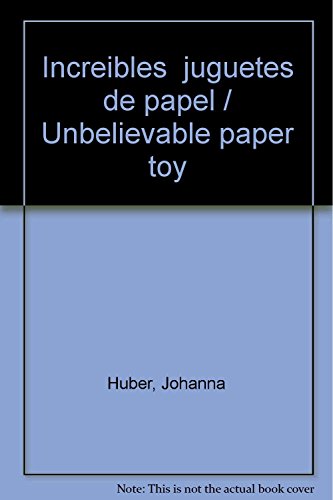 Stock image for Increibles juguetes de papel (Spanish Edition) [Paperback] [Jan 01, 2010] Joh. for sale by Sperry Books