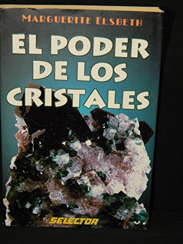 El poder de los cristales / The power of crystals (Spanish Edition) (9789706431622) by Elsbeth, Marguerite