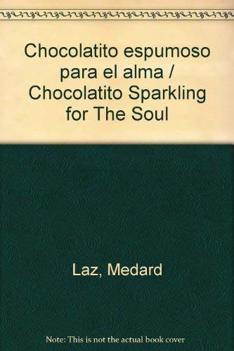 9789706431776: Chocolatito espumoso para el alma / Chocolatito Sparkling for The Soul