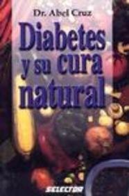 Imagen de archivo de Diabetes y su cura natural (SALUD) (Spanish Edition) a la venta por Irish Booksellers