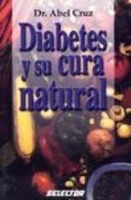 Stock image for Diabetes y su cura natural (SALUD) (Spanish Edition) for sale by Irish Booksellers
