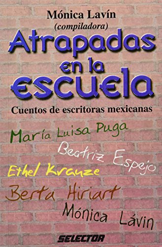 Stock image for Atrapadas en la escuela (Spanish EditMonica Lavin, Compiladora for sale by Iridium_Books