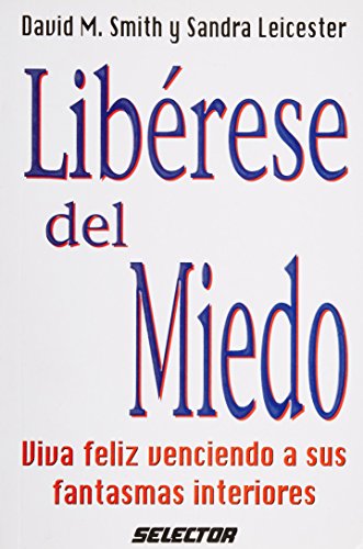 Stock image for Liberese del miedo (Superacion PersonDavid M. Smith; Sandra Leicester for sale by Iridium_Books
