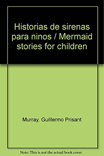 Beispielbild fr Historias de sirenas para ninos / MerMurray, Guillermo Prisant zum Verkauf von Iridium_Books