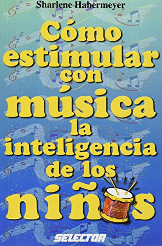 Stock image for Como estimular con musica la inteligencia de los ninos (Spanish Edition) for sale by ThriftBooks-Dallas