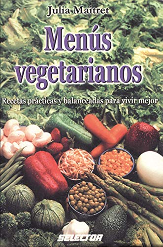 Imagen de archivo de Mens vegetarianos: Recetas prcticas y balanceadas para vivir mejor (COCINA) (Spanish Edition) a la venta por Ebooksweb