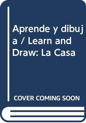 Aprende y dibuja: La casa (Spanish Edition) (9789706433473) by Eduardo ChÃ¡vez