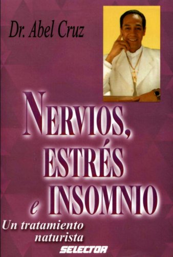 Stock image for Nervios, estres e insomnio (SALUD) (Spanish Edition) by Cruz, Abel Dr. for sale by Iridium_Books