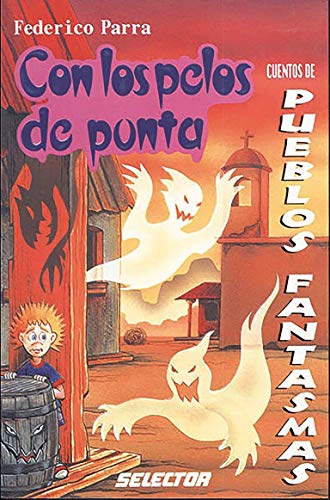 Stock image for Cuentos de pueblos fantasmas (Con los pelos de punta) (Spanish Edition) for sale by Hippo Books