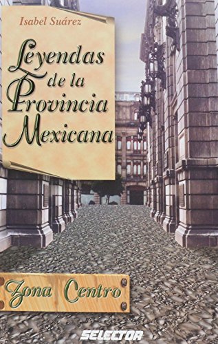 9789706434609: Leyendas de la provincia mexicana / Legends of Mexican Province: Zona centro