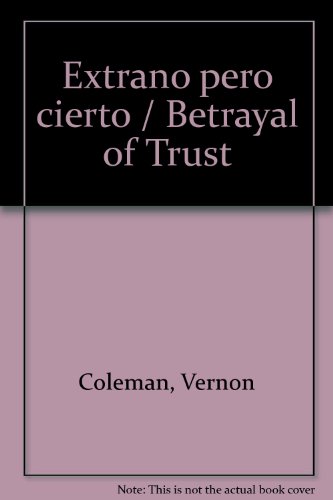 Extrano pero cierto / Betrayal of Trust (Spanish Edition) (9789706434678) by Coleman, Vernon